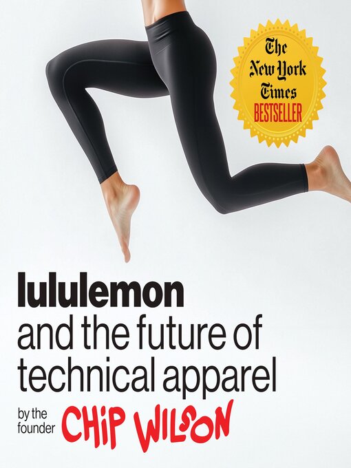 Title details for lululemon and the future of technical apparel by Chip Wilson - Wait list